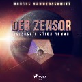 Cover-Bild zum Titel 'Der Zensor (Ungekürzt)' von 'Marcus Hammerschmitt'
