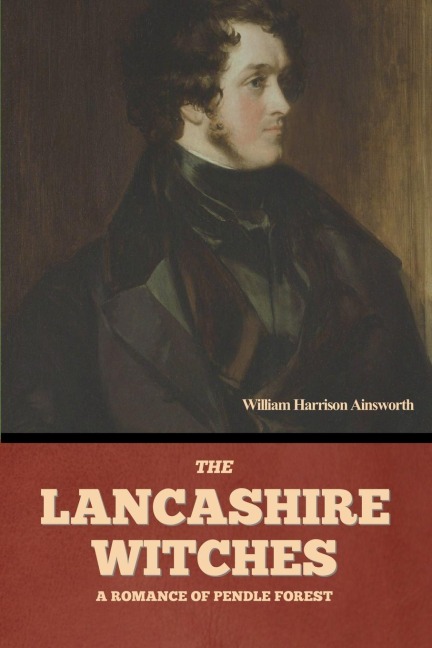 The Lancashire Witches - William Harrison Ainsworth