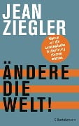 Cover-Bild zum Titel 'Ändere die Welt!' von 'Jean Ziegler'