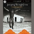 Jumping Through Fires: The Gripping Story of One Man's Escape from Revolution to Redemption - David Nasser