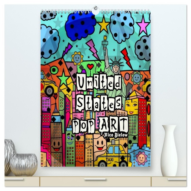 United States Pop Art von Nico Bielow (hochwertiger Premium Wandkalender 2026 DIN A2 hoch), Kunstdruck in Hochglanz - Nico Bielow