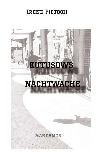 KUTUSOWS NACHTWACHE - Irene Pietsch