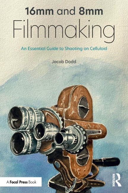 16mm and 8mm Filmmaking - Jacob Dodd