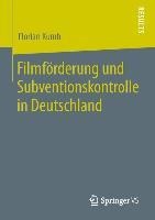Filmförderung und Subventionskontrolle in Deutschland - Florian Kumb