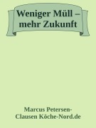 Weniger Müll - mehr Zukunft! - Marcus PC Petersen - Clausen