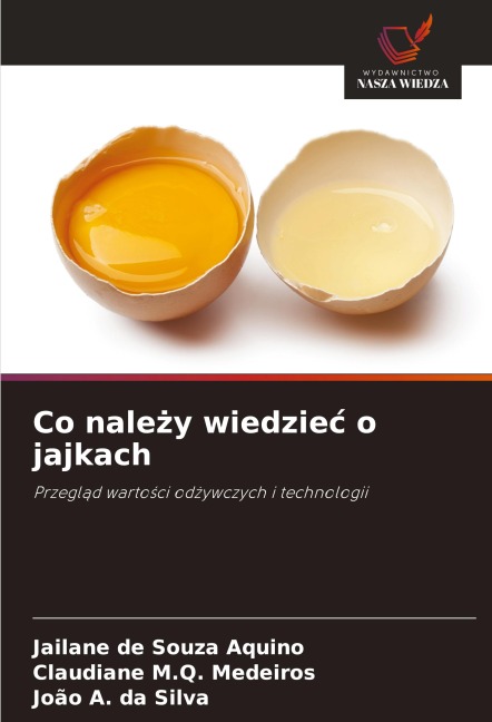 Co nale¿y wiedzie¿ o jajkach - Jailane de Souza Aquino, Claudiane M. Q. Medeiros, João A. da Silva
