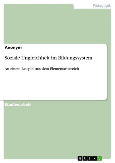 Soziale Ungleichheit im Bildungssystem - Anonymous