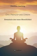 Cover-Bild zum Titel 'Das Prinzip des Einen' von 'Dorothee Amelung'