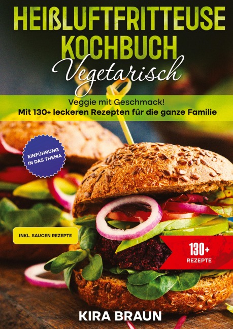 Heißluftfritteuse Kochbuch Vegetarisch - Kira Braun