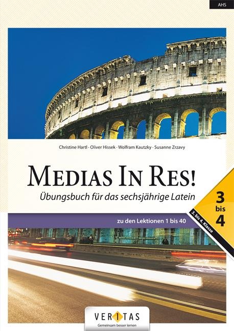 Medias In Res! L6. 3-4. Lehrplan 2023. Übungsbuch für das sechsjährige Latein - Zu den Lektionen 1 bis 30 - Oliver Hissek, Wolfram Kautzky