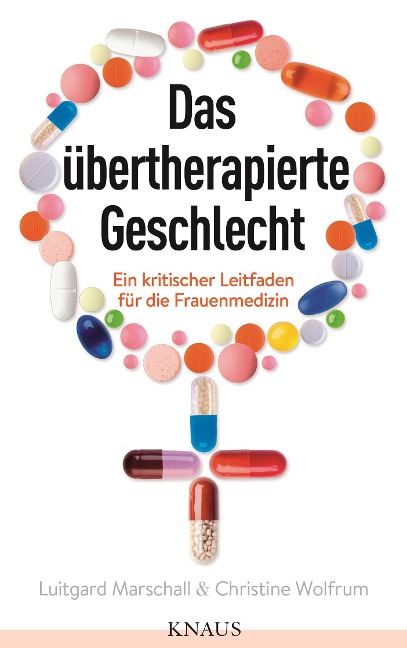 Das übertherapierte Geschlecht - Luitgard Marschall, Christine Wolfrum