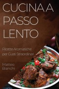 Cover-Bild zum Titel 'Cucina a Passo Lento' von 'Matteo Bianchi'
