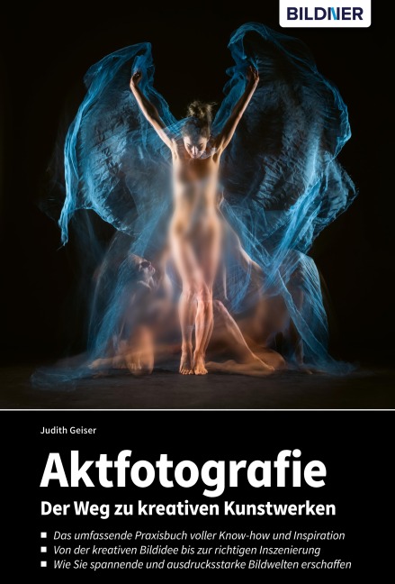 Aktfotografie - Der Weg zu kreativen Kunstwerken - Judith Geiser