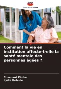 Cover-Bild zum Titel 'Comment la vie en institution affecte-t-elle la santé mentale des personnes âgées ?' von 'Covenant Kinika, Lydia Ifebude'