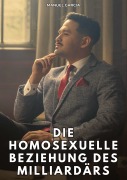 Cover-Bild zum Titel 'Die homosexuelle Beziehung des Milliardärs' von 'Manuel García'