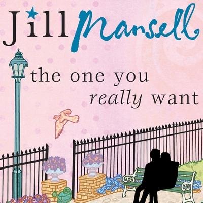 The One You Really Want Lib/E - Jill Mansell