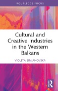 Cover-Bild zum Titel 'Cultural and Creative Industries in the Western Balkans' von 'Violeta Simjanovska'