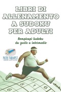 Cover-Bild zum Titel 'Libri di allenamento a Sudoku per adulti | Rompicapi Sudoku da facile a intermedio' von 'Speedy Publishing'