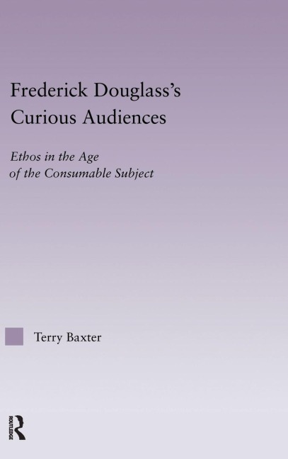 Frederick Douglass's Curious Audiences - Terry Baxter
