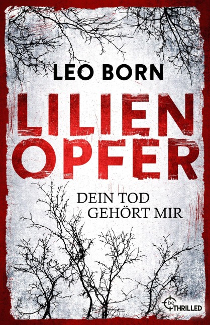 Lilienopfer. Dein Tod gehört mir - Leo Born