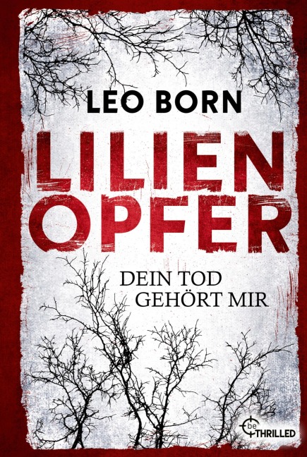 Lilienopfer. Dein Tod gehört mir - Leo Born