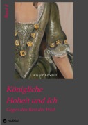 Cover-Bild zum Titel 'Königliche Hoheit und Ich' von 'Claus von Kroenitz'