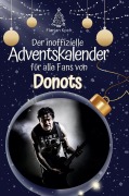 Cover-Bild zum Titel 'Der inoffizielle Adventskalender für alle Fans von Donots' von 'Florian Koch'