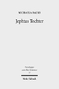 Cover-Bild zum Titel 'Jephtas Tochter' von 'Michaela Bauks'