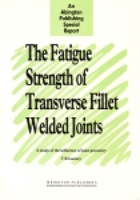 The Fatigue Strength of Transverse Fillet Welded Joints - T R Gurney