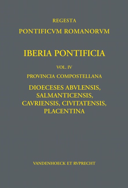 Iberia Pontificia. Vol. IV: Provincia Compostellana - Frank Engel, José Luis Martín Martín