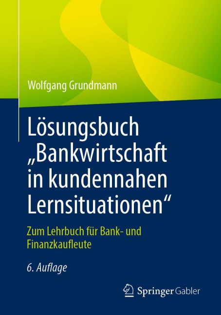 Lösungsbuch "Bankwirtschaft in kundennahen Lernsituationen" - Wolfgang Grundmann