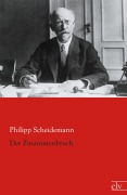 Cover-Bild zum Titel 'Der Zusammenbruch' von 'Philipp Scheidemann'