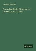 Cover-Bild zum Titel 'Vier apokryphische Bücher aus der Zeit und Schule R. Akiba's' von 'Ferdinand Rosenthal'