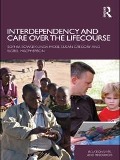 Cover-Bild zum Titel 'Interdependency and Care over the Lifecourse' von 'Sophia Bowlby, Linda Mckie, Isobel Macpherson, Susan Gregory'