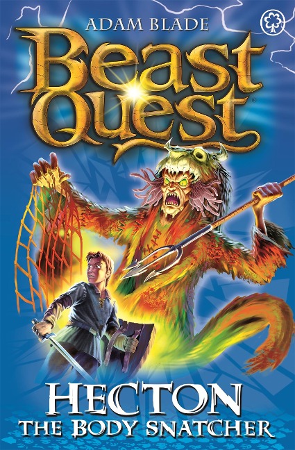 Beast Quest: 45: Hecton the Body Snatcher - Adam Blade