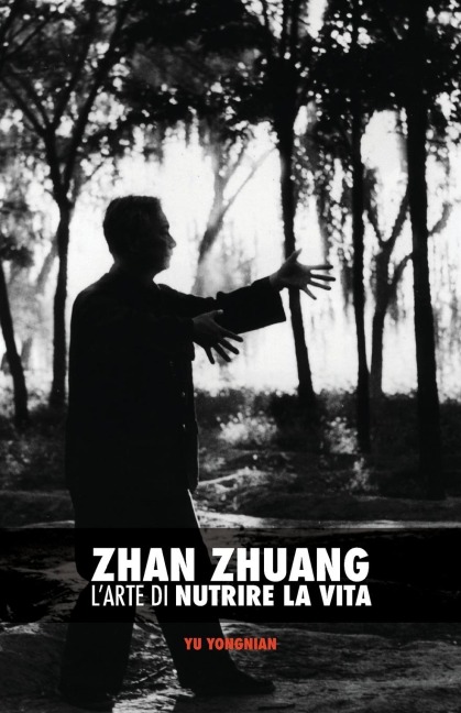 Zhan Zhuang - Yong Nian Yu