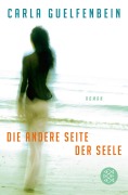 Cover-Bild zum Titel 'Die andere Seite der Seele' von 'Carla Guelfenbein'