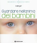 Guardare nell'anima dei bambini - Bert Hellinger