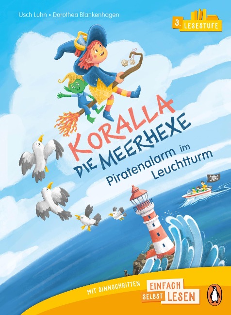 Penguin JUNIOR - Einfach selbst lesen: Koralla, die Meerhexe - Piratenalarm im Leuchtturm (Lesestufe 3) - Usch Luhn