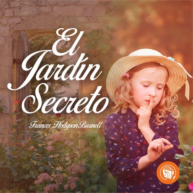 El jardín secreto - Frances Hodgson Burnett