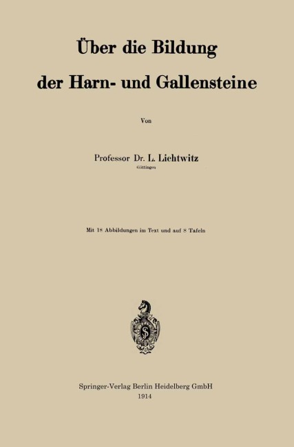 Über die Bildung der Harn- und Gallensteine - Leopold Lichtwitz