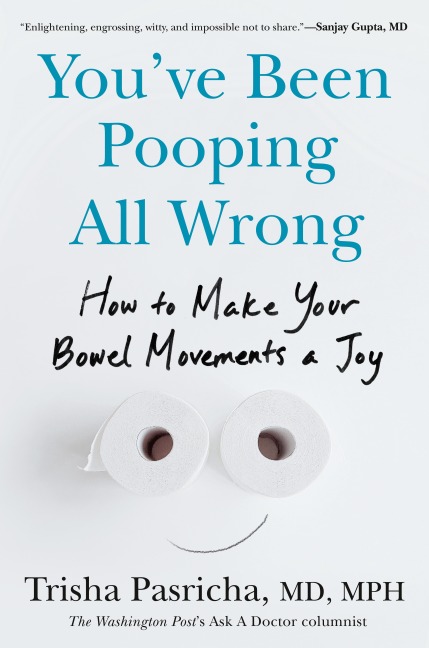 You've Been Pooping All Wrong - Trisha Pasricha