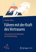 Führen mit der Kraft des Vertrauens - Heidrun Weiss