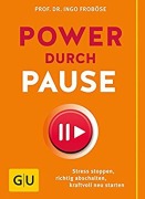 Cover-Bild zum Titel 'Power durch Pause' von 'Ingo Froböse'