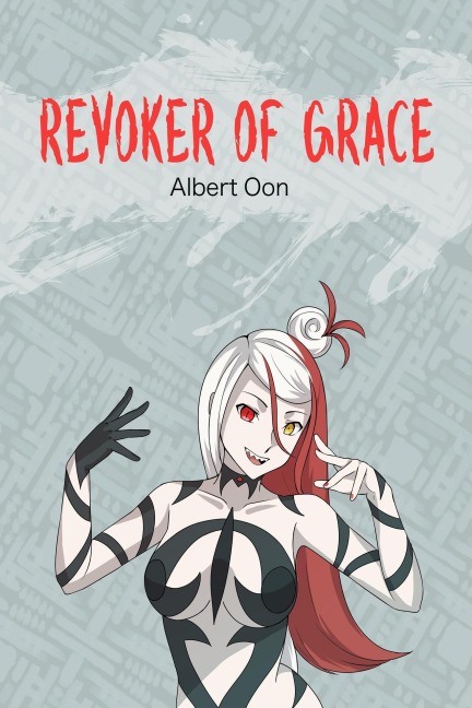 Revoker of Grace (Immortalis Fides, #24) - Albert Oon
