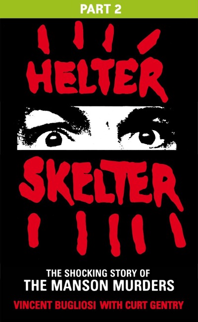Helter Skelter: Part Two of the Shocking Manson Murders - Vincent Bugliosi