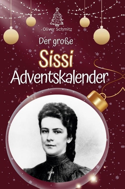 Der große Sissi-Adventskalender - Oliver Schmitz