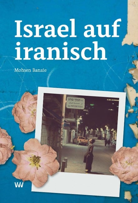Israel auf iranisch - Mohsen Banaie