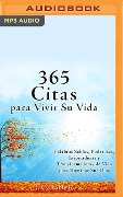 365 Citas Para Vivir Su Vida: Palabras Sabias, Poderosas, Inspiradoras Y Transformadoras de Vida Para Iluminar Sus Días - I. C. Robledo