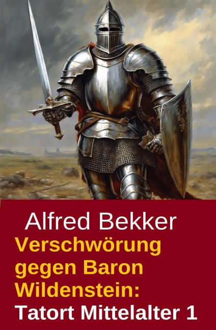Verschwörung gegen Baron Wildenstein: Tatort Mittelalter 1 - Alfred Bekker